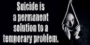 Suicide Permanent Solution to Temporary Problem